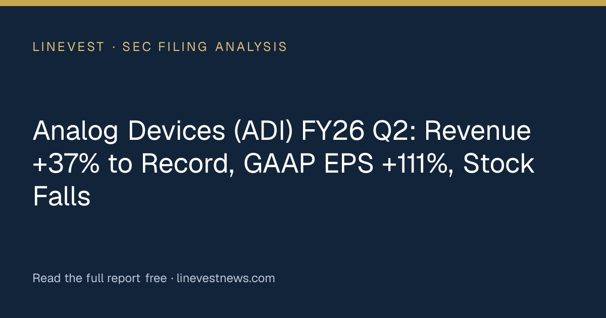 Analog Devices (ADI) FY26 Q2: Revenue +37% to Record, GAAP EPS +111%, Stock Falls