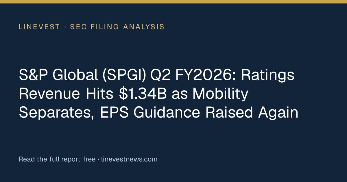 S&P Global (SPGI) Q2 FY2026: Ratings Revenue Hits $1.34B as Mobility Separates, EPS Guidance Raised Again