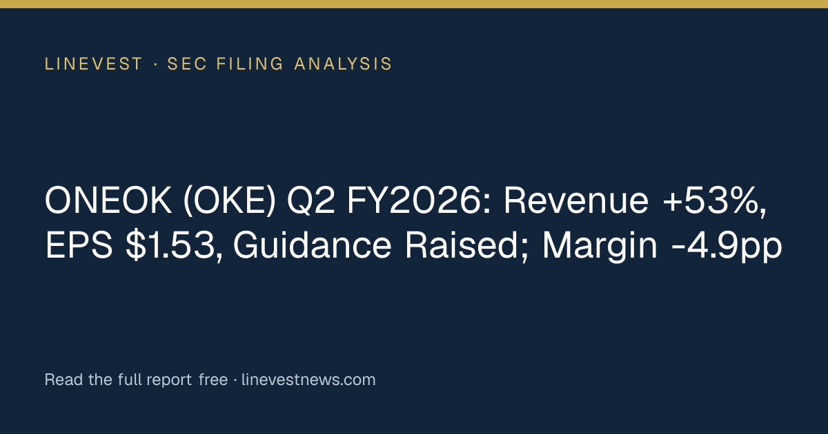 ONEOK (OKE) Q2 FY2026: Revenue +53%, EPS $1.53, Guidance Raised; Margin -4.9pp