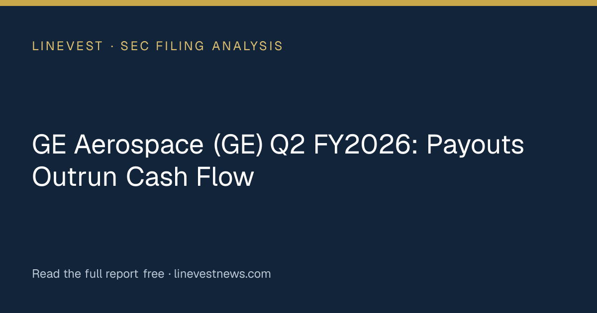 GE Aerospace (GE) Q2 FY2026: Payouts Outrun Cash Flow