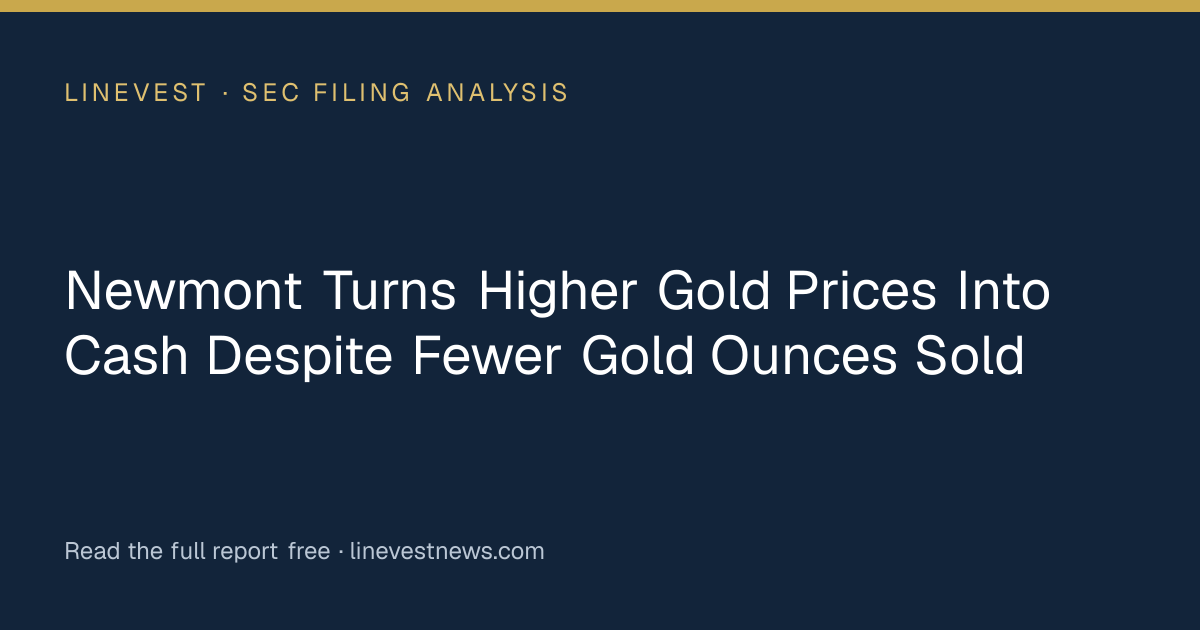 Newmont Turns Higher Gold Prices Into Cash Despite Fewer Gold Ounces Sold